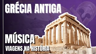 Eras da Grécia Antiga Viagens na História Musical [upl. by Eetnuahs]