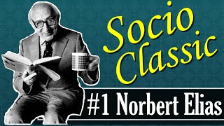 Norbert Elias  SocioClassic 1 [upl. by Enilrem413]