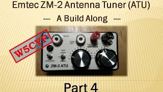 Emtec ZM2 QRP Antenna Tuner ATU Build Along  Part 4 [upl. by Solley146]