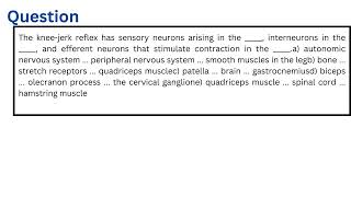 The kneejerk reflex has sensory neurons arising in the interneurons in the and efferent neurons th [upl. by Jeremie755]