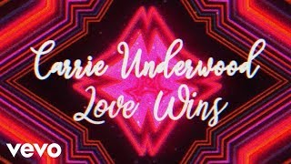 Carrie Underwood  Love Wins Official Lyric Video [upl. by Allekram734]