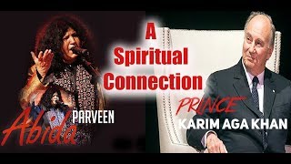 A Spiritual Connection II Aga Khan II Abida Parveen [upl. by Doehne684]