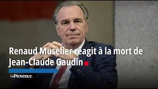 Renaud Muselier réagit à la mort de JeanClaude Gaudin [upl. by Daitzman557]