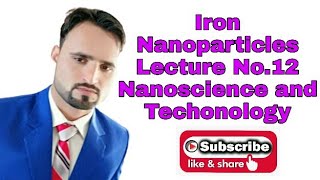 Iron Nanoparticles Lecture No 12 Nanoscience and Technology [upl. by Weight201]