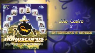 Los Horóscopos De Durango  Julio Castro Álbum Completo [upl. by Adnawal]