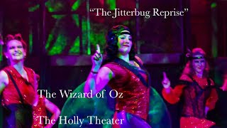 The Wizard of Oz  “The Jitterbug Reprise”  The Holly Theater [upl. by Philip10]