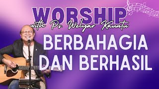 Worship with Ps Welyar Kauntu  BERBAHAGIA amp BERHASIL  WelyarKauntuOFFICIAL [upl. by Ellek547]