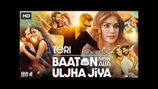 Teri Baaton Mein Aisa Uljha Jiya Full Movie  Shahid Kapoor amp Kriti Sanon Bollywood Movie 2024 [upl. by Erdman]