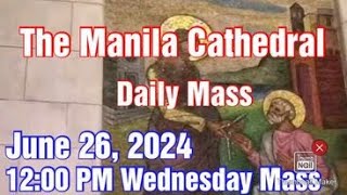 Manila Cathedral Live Mass Today 1200 pm June 26 2024  Wednesday Mass [upl. by Ralat581]