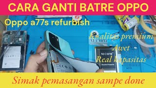 CARA GANTI BATERAI OPPO A77S  oppo a77s refurbish  HOW TO REPLACE BATTERY OPPO A77S  2023 [upl. by Rriocard]