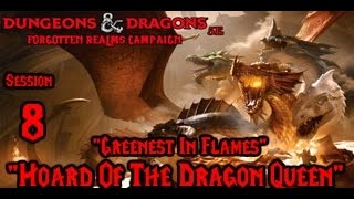 Dungeons amp Dragons 5e Hoard of the Dragon Queen Episode 8 quotGreenest In Flamesquot [upl. by Stranger]