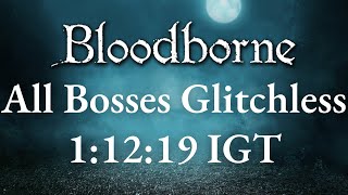 Bloodborne  All Bosses Glitchless Speedrun in 11219 IGT [upl. by Milks]