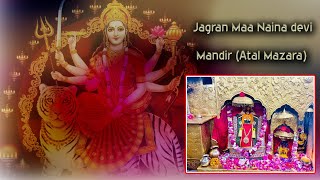 Jagran Maa Naina Devi  Mandir  Atal Mazara  061024  Honeys Click Studio  9988069305 [upl. by Pierpont]