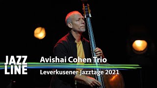 Avishai Cohen Trio live  Leverkusener Jazztage 2021  Jazzline [upl. by Jesse920]