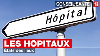 Les hôpitaux  états des lieux [upl. by Durston280]