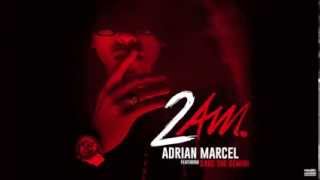 Adrian Marcel quot2AMquot feat Sage The Gemini [upl. by Negyam840]