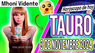 🔥LLEGAN FABULOSAS NOTICIAS PARA TI🔥MHONI VIDENTE 🔮 Horóscopo de hoy TAURO 3 de NOVIEMBRE 2024❤️monhi [upl. by Ahtabat654]