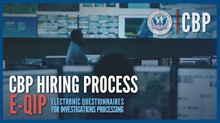 E QIP Updated June 2023  Hiring Process Deep Dive  CBP [upl. by Gristede]