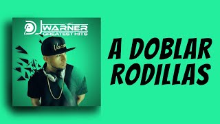 A DOBLAR RODILLAS  DJ WARNER [upl. by Attehcnoc]