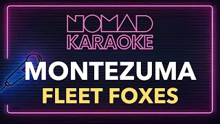 Fleet Foxes  Montezuma Karaoke [upl. by Dahl246]