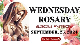 TODAY HOLY ROSARY GLORIOUS MYSTERIES ROSARY WEDNESDAY🌹SEPTEMBER 25 2024  PRAYER FOR AWARENESS [upl. by Nwahsud612]