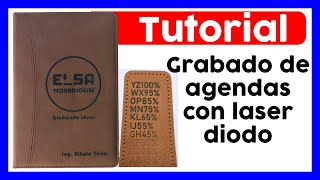 😎😎Como grabar AGENDAS con LASER DIODO  TUTORIAL GRABADO de AGENDAS con laser GRBL [upl. by Levram826]