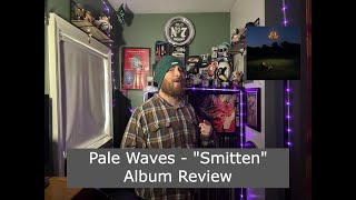 Pale Waves quotSmittenquot Album Review [upl. by Rednaeel]