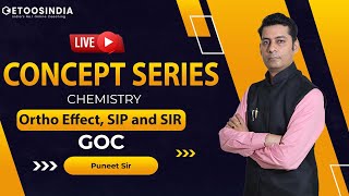 🔴 Concept Series Ortho Effect SIP and SIR  GOC  JEE amp NEET  Puneet Sir  Etoosindia [upl. by Oner]