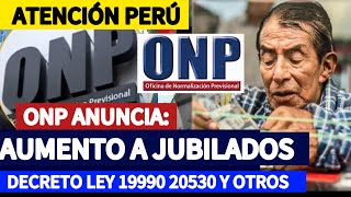 ONP ANUNCIA AUMENTO DE PENSIONES SIN NECESIDAD DE REGLAMENTO COMUNICADO URGENTE [upl. by Enirehtakyram]