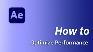 How to optimize performance in Adobe After Effects [upl. by Fernandes76]