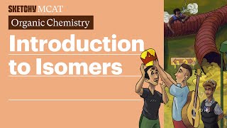 Organic Chemistry Introduction to Isomers Full Lesson  Sketchy MCAT [upl. by Boles]