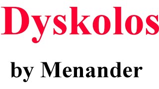 Dyskolos  play by Menander [upl. by Lenzi]