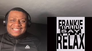 THIS IS REAL MUSIC  Frankie Goes to Hollywood  Relax REACTION FIRST TIME HEARING [upl. by Huai601]