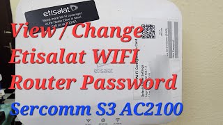 How to View  Change Etisalat WIFI Router password model no Sercomm S3 AC2100 [upl. by Nalim]