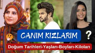 Canım Kızlarım Dizisi Oyuncuları YAŞLARIBOYLARIKİLOLARI betiyaan kanal7 viral hintdizileri [upl. by Esta]