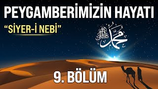 Peygamber Efendimizin Hayatı 9 Bölüm  Siyeri Nebi  Aşkı Neva [upl. by Klatt]