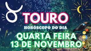 ♉TOURO 💘 VAI ACONTECER NESTA QUARTA FEIRA 13 DE NOVEMBRO DE 2024 [upl. by February]