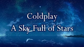 Coldplay  A Sky Full of Stars Lyrics [upl. by Nordin904]