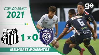 SANTOS 1 X 0 CIANORTE  MELHORES MOMENTOS  3ª FASE COPA DO BRASIL 2021  geglobo [upl. by Anaynek]