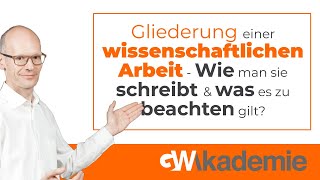 Gliederung einer wissenschaftlichen Arbeit  Wie man sie schreibt amp was es zu beachten gilt [upl. by Nnyladnarb]