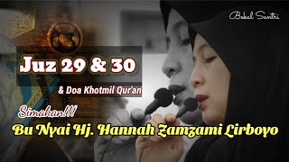 Simakan JUZ 2930 amp DOA Khotmil Quran  Bu Nyai Hj Hannah Zamzami Lirboyo [upl. by Handal]