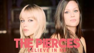 The Pierces  Believe In Me Audio [upl. by Eelloh546]