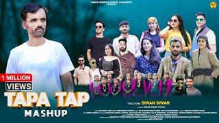 Tapa Tap Mashup  Latest Pahari Video Song  Diwan Siwan  Kj Music  New Song 2024 [upl. by Daiz]