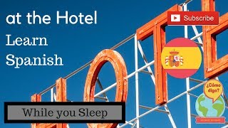 Learn SPANISH while you sleep  At the Hotel [upl. by Akinaj]