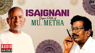 Isaignani Super Hits of Mu Metha  Ilaiyaraaja  80s amp 90s Hits  Evergreen Tamil Songs [upl. by Margery]