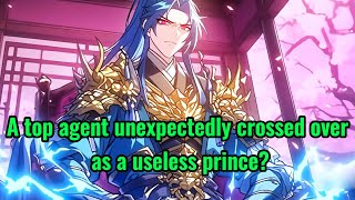 A top agent unexpectedly crossed over as a useless prince [upl. by Naquin196]