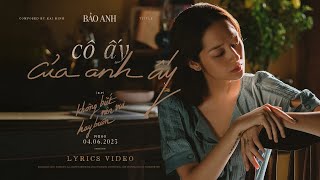 Cô Ấy Của Anh Ấy  Bảo Anh  Official Lyric Video [upl. by Enylorac]