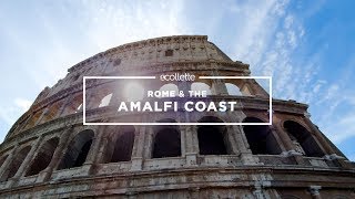 Visit Rome and the Amalfi Coast with Collette [upl. by Arnulfo778]