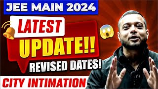 JEE MAIN 2024 Major Updates 🤯 NTA Official Update on Revised Dates  City Intimation Slip 🚨 [upl. by Xavier]