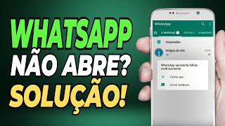 WHATSAPP NÃO ABRE SOLUÇÃO [upl. by Hardy503]